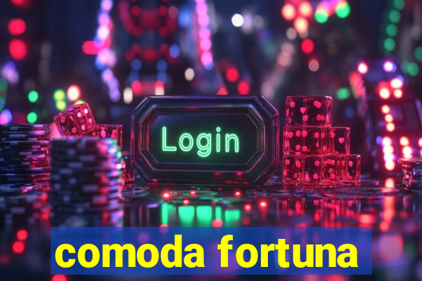 comoda fortuna