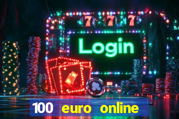 100 euro online casino bonus