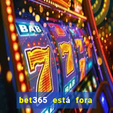 bet365 está fora do ar