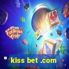 kiss bet .com