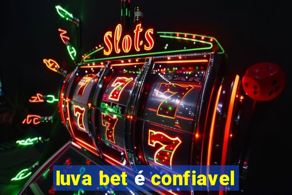 luva bet é confiavel