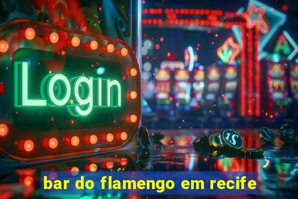 bar do flamengo em recife