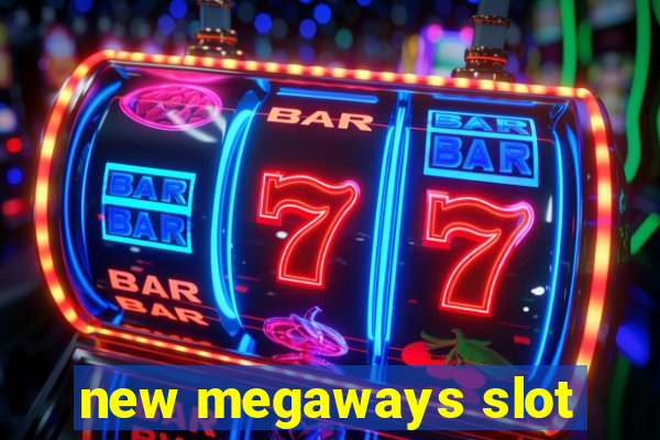 new megaways slot