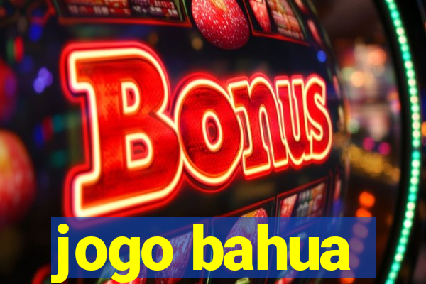 jogo bahua