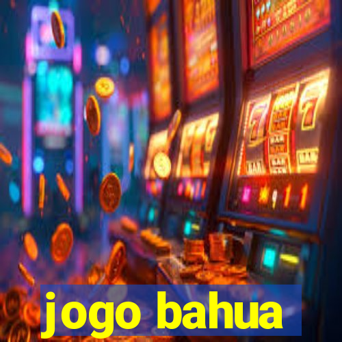 jogo bahua