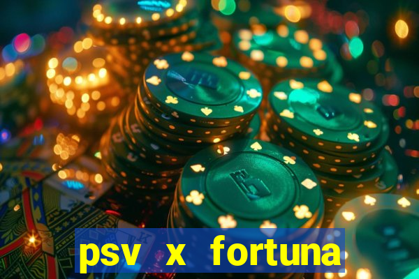 psv x fortuna sittard palpites