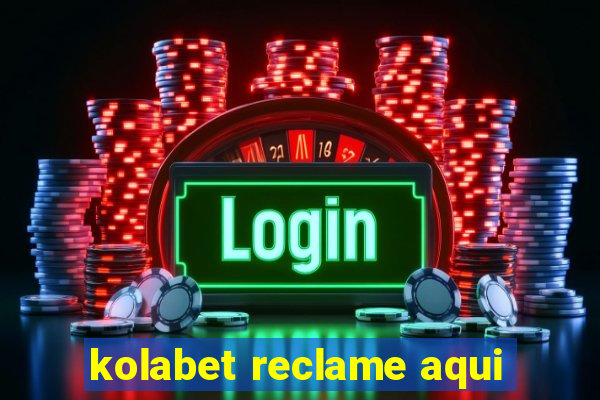 kolabet reclame aqui