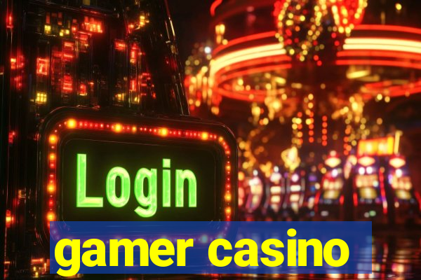 gamer casino