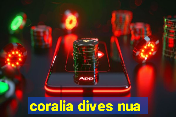 coralia dives nua