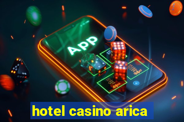 hotel casino arica