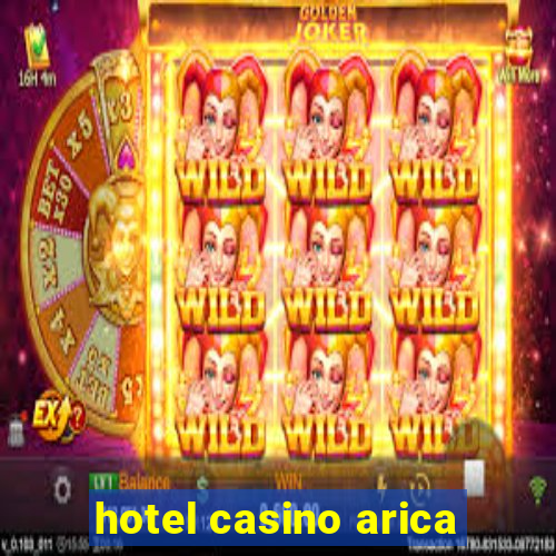 hotel casino arica