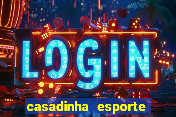 casadinha esporte da sorte