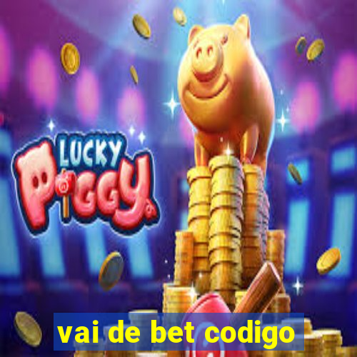 vai de bet codigo