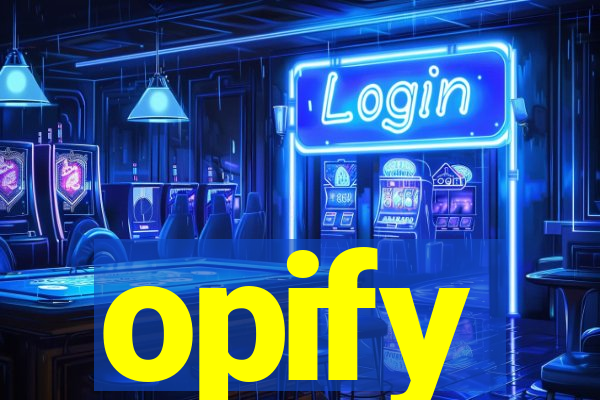 opify