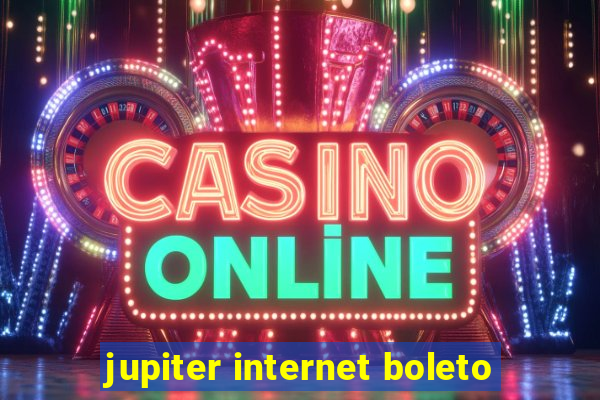 jupiter internet boleto