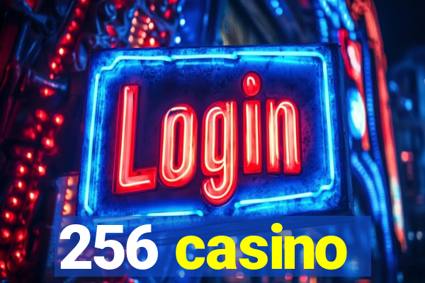 256 casino