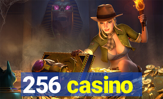 256 casino