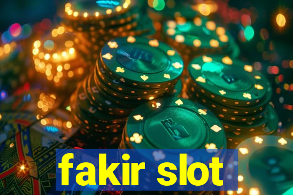 fakir slot