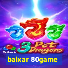 baixar 80game