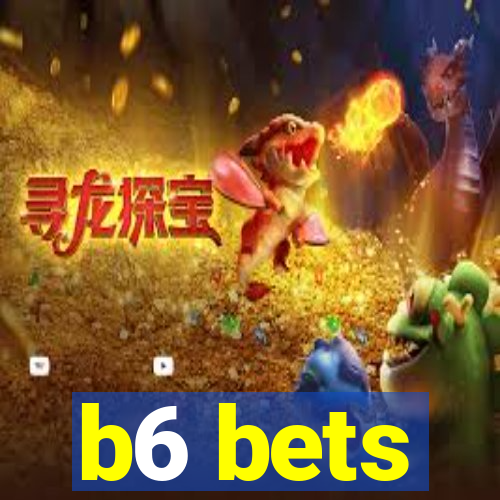 b6 bets