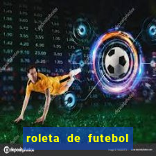 roleta de futebol roleta jogadores de futebol para