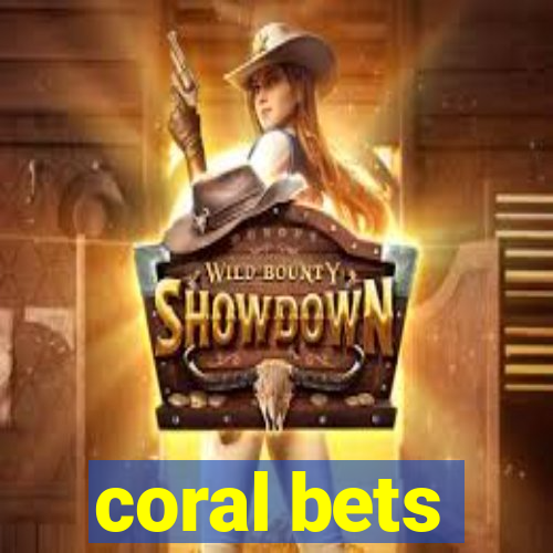 coral bets