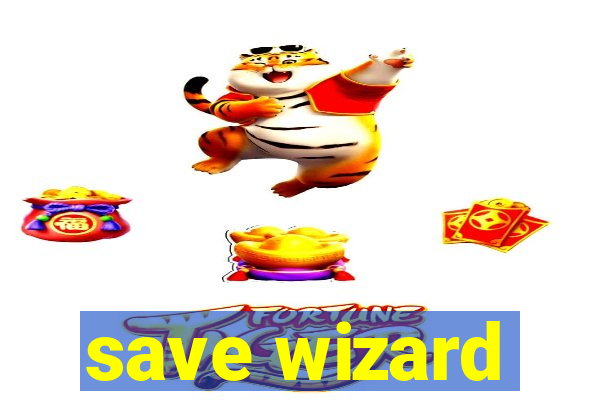 save wizard