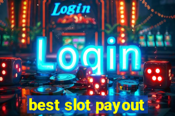 best slot payout