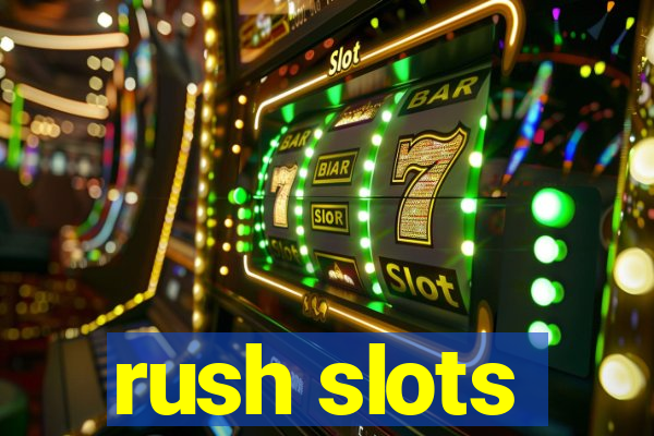 rush slots