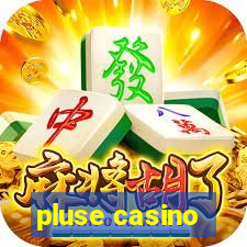 pluse casino