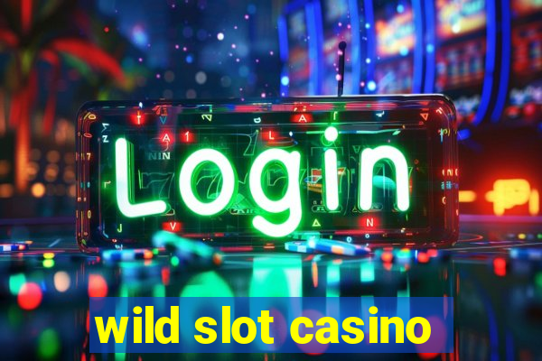 wild slot casino