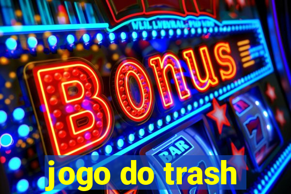 jogo do trash