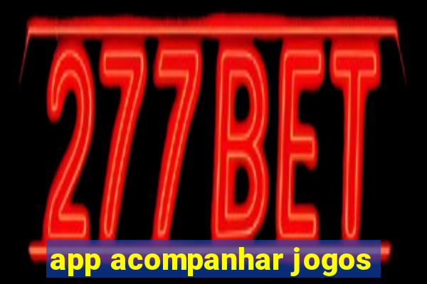 app acompanhar jogos