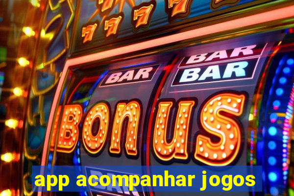 app acompanhar jogos