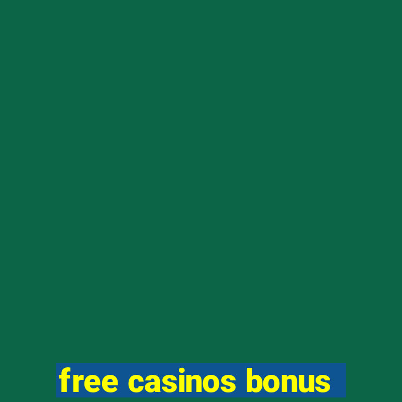 free casinos bonus