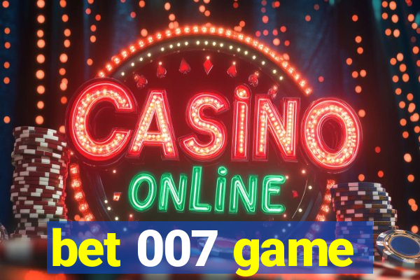 bet 007 game