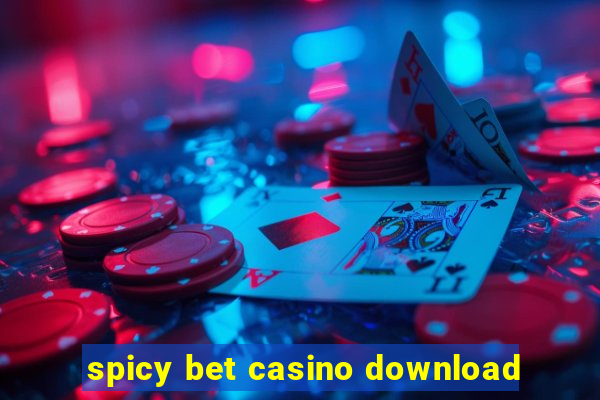 spicy bet casino download