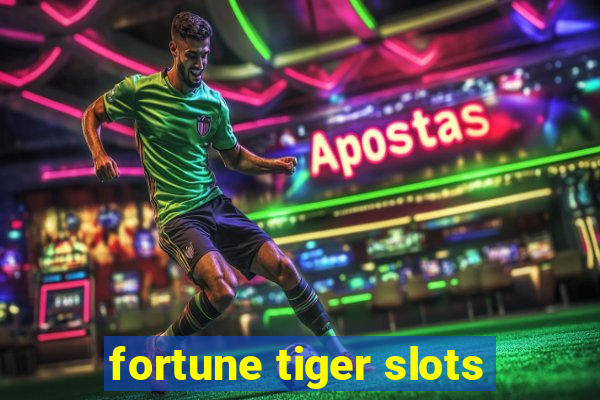 fortune tiger slots