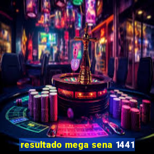 resultado mega sena 1441