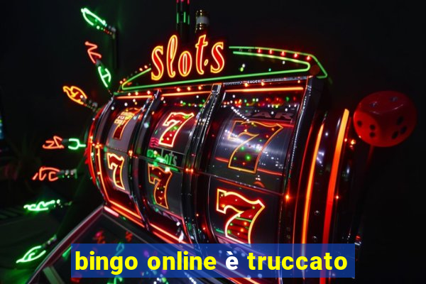 bingo online è truccato