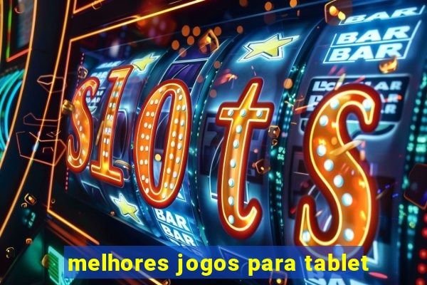 melhores jogos para tablet