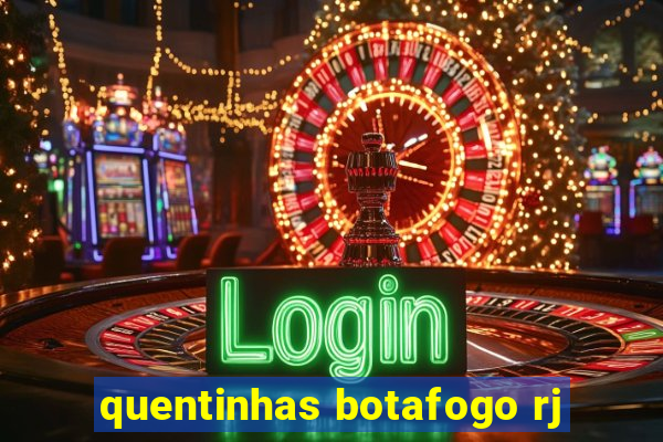 quentinhas botafogo rj