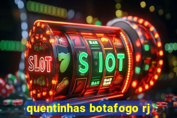 quentinhas botafogo rj