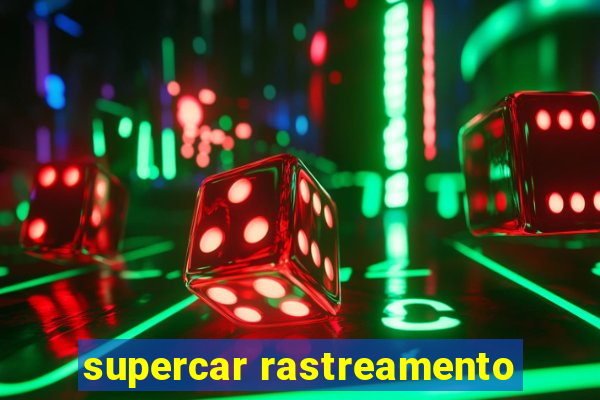 supercar rastreamento