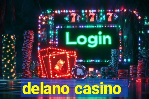 delano casino