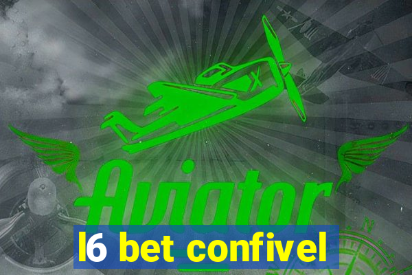 l6 bet confivel