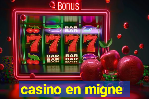 casino en migne