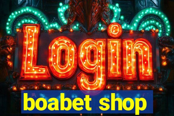 boabet shop