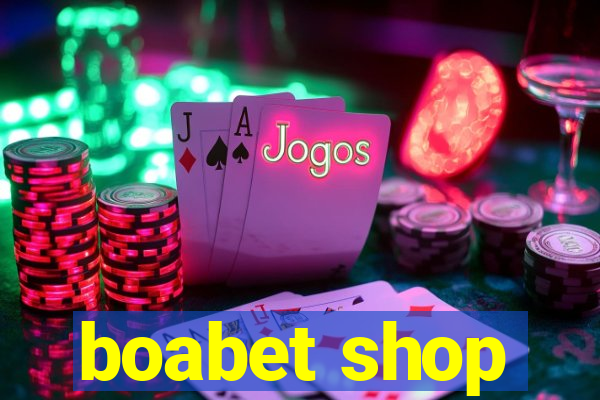 boabet shop