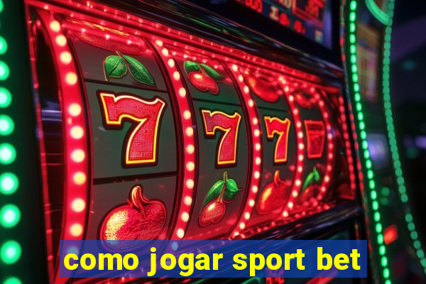 como jogar sport bet